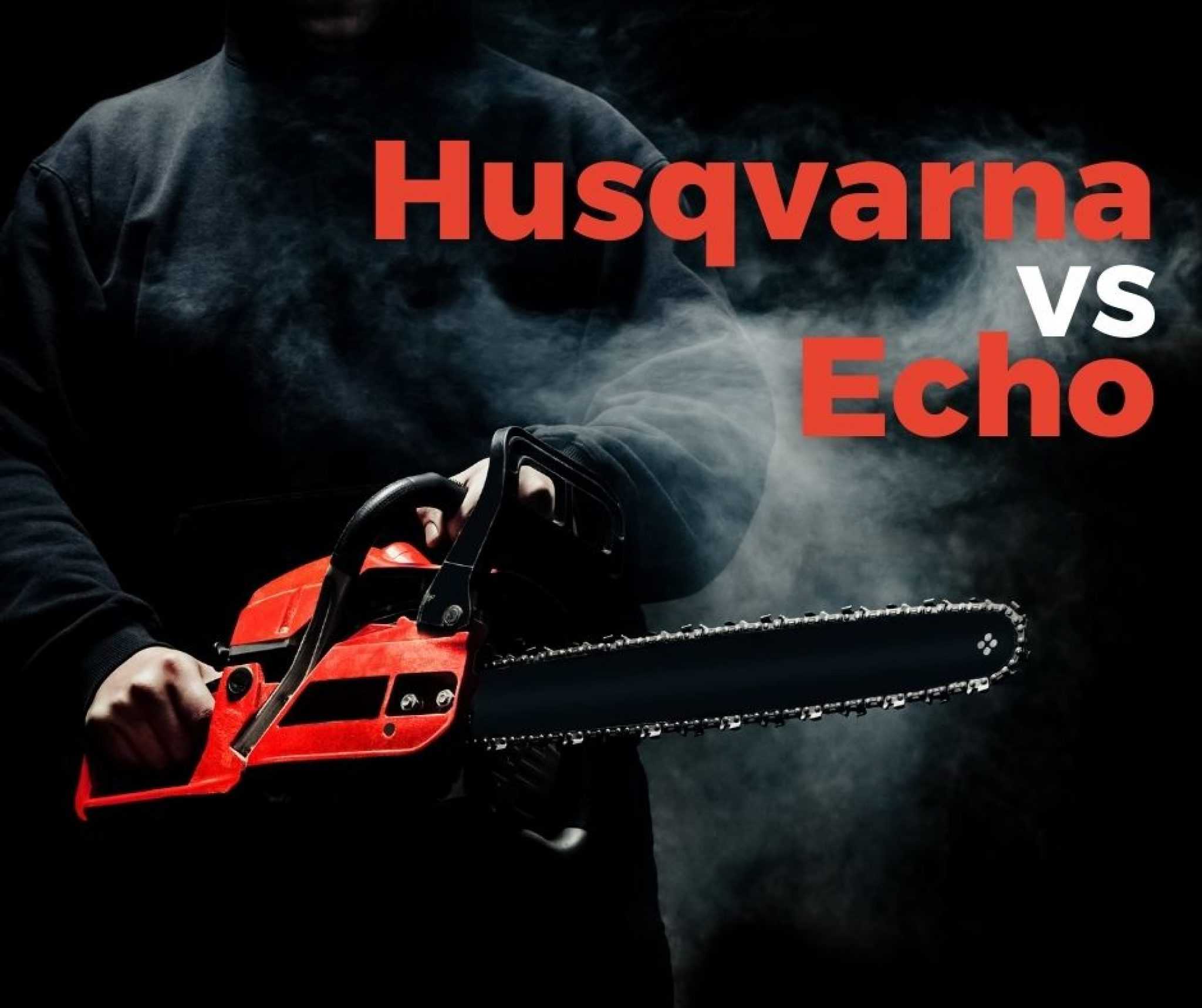 Husqvarna vs Echo A Chainsaw Showdown